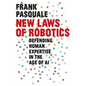 New Laws of Robotics: Defending Human Expertise in the Age of AI - Hardcover