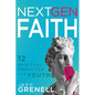 Next Gen Faith: 12 Spiritual Practices for Youth - Paperback