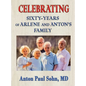 Celebrating Sixty-Years of Arlene and Anton Family - Hardcover
