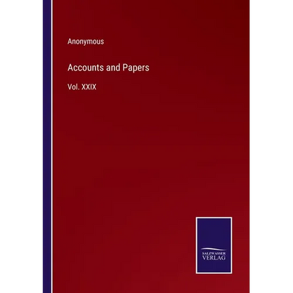 Accounts and Papers: Vol. XXIX - Paperback