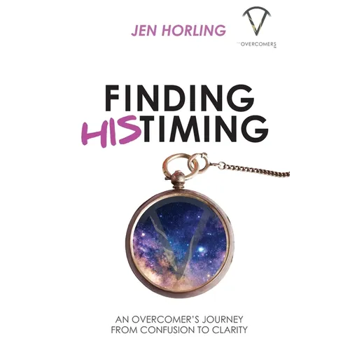 Finding His Timing: An Overcomer's Journey From Confusion to Clarity - Paperback