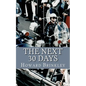 The Next 30 Days: How a Nation Rebuilt in the 30 Days Following the Death of JFK - Paperback