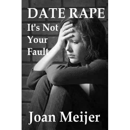 Date Rape: It's Not Your Fault - Paperback