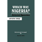 Which Way Nigeria? Selected Speeches - Paperback