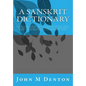 A Sanskrit Dictionary: A concise sanskrit dictionary of words from principal traditional scriptures, major philosophical works and various grammar tex - Paperback