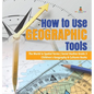 How to Use Geographic Tools The World in Spatial Terms Social Studies Grade 3 Children's Geography & Cultures Books - Hardcover
