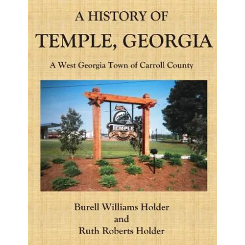 A History of Temple, Georgia: A West Georgia Town of Carroll County - Paperback