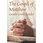 Gospel of Matthew, Gentle Greek Reader: Complete text in Greek and English, reading practice for students of God's word in Koine Greek - Paperback
