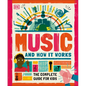 Music and How It Works: The Complete Guide for Kids - Hardcover