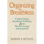 Organizing the Breathless: Cotton Dust, Southern Politics, and the Brown Lung Association - Paperback
