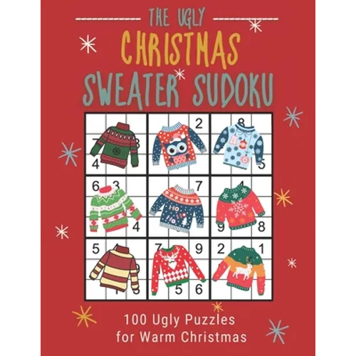 The Ugly Christmas Sweater Sudoku: 100 Easy to Hard Festive Sudoku Puzzles in One Puzzle per Page Large Print - Paperback