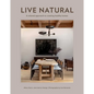 Live Natural: A Relaxed Approach to Creating Healthy Homes - Hardcover
