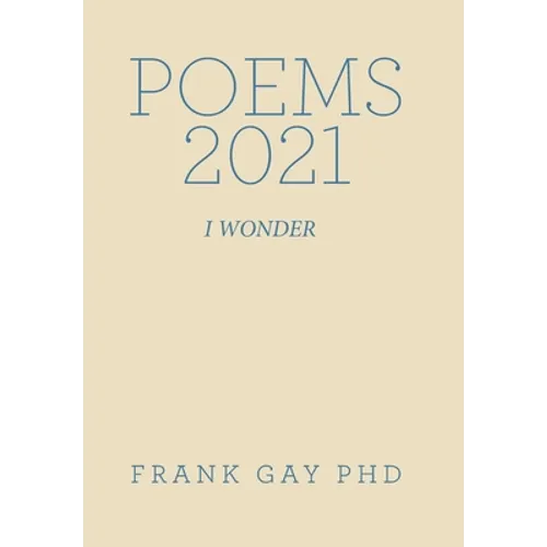 Poems 2021: I Wonder - Hardcover