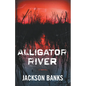 Alligator River: A Thriller - Paperback