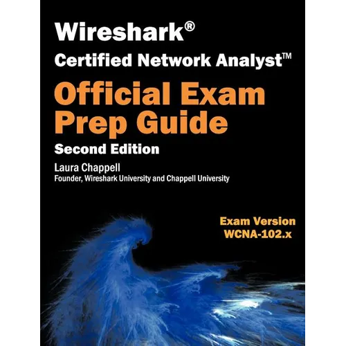 Wireshark Certified Network Analyst Exam Prep Guide (Second Edition) - Paperback