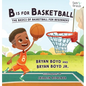 B is for Basketball: The Basics of Basketball for Beginners - Hardcover