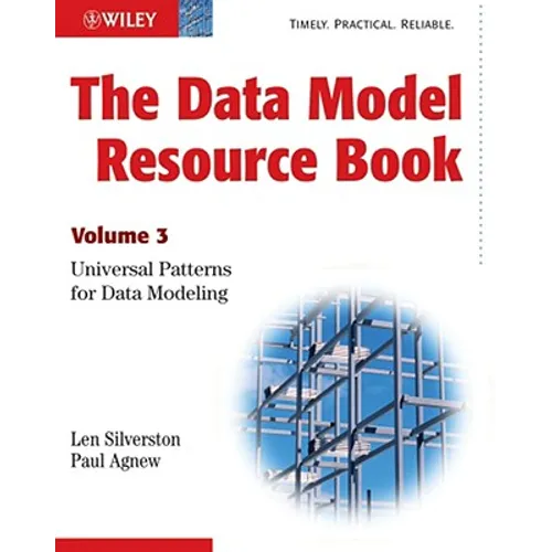 The Data Model Resource Book: Volume 3: Universal Patterns for Data Modeling - Paperback