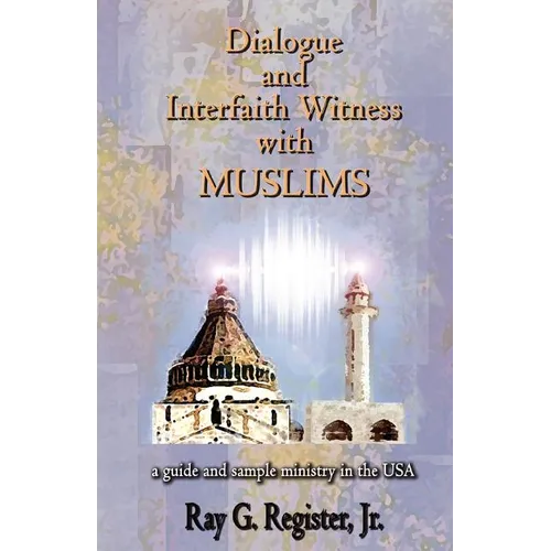 Dialogue and Interfaith Witness with Muslims - Paperback