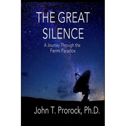 The Great Silence: A Journey Through the Fermi Paradox - Paperback