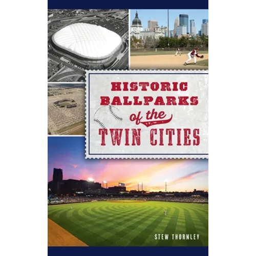 Historic Ballparks of the Twin Cities - Hardcover