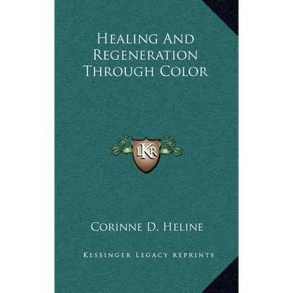 Healing and Regeneration Through Color - Hardcover