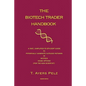 The Biotech Trader Handbook (2nd Edition): A Fast, Simplified & Efficient Guide to Potentially Generate Outsized Returns in Biotech Using Options (for - Paperback
