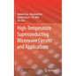 High-Temperature Superconducting Microwave Circuits and Applications - Hardcover