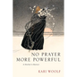 No Prayer More Powerful -- A Mother's Memoir - Paperback