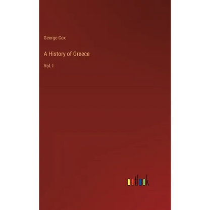 A History of Greece: Vol. I - Hardcover