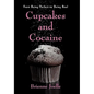 Cupcakes and Cocaine: From Being Perfect to Being Real - Hardcover