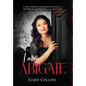 I Am Abigail: A Texas Woman's Childhood Nightmare - And Her Escape From Hell as a Sex Slave/Survivor - Hardcover