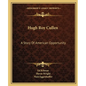 Hugh Roy Cullen: A Story Of American Opportunity - Paperback