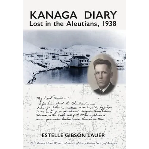 Kanaga Diary: Lost in the Aleutians, 1938 - Hardcover