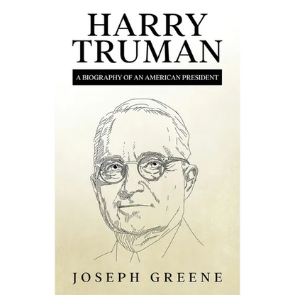 Harry Truman: A Biography of an American President - Hardcover
