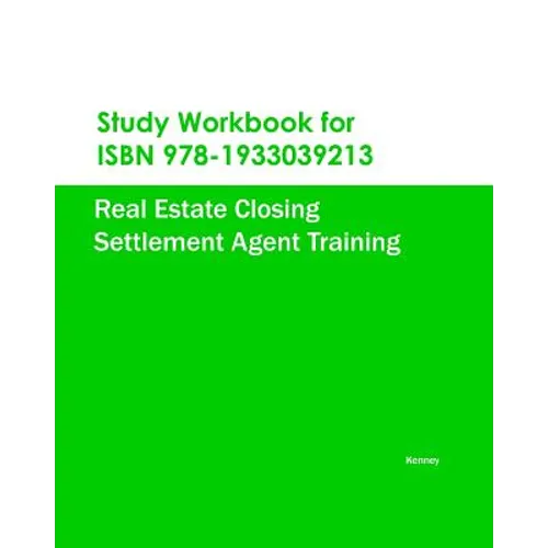 Study Workbook for ISBN 978-1933039213 Real Estate Closing Settlement Agent Training - Paperback