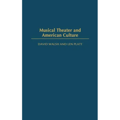 Musical Theater and American Culture - Hardcover