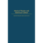 Musical Theater and American Culture - Hardcover