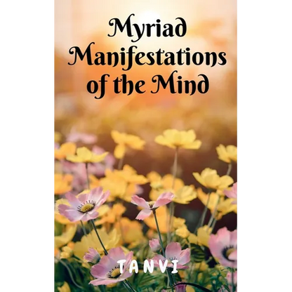 Myriad Manifestations of the Mind! - Paperback