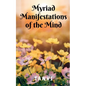Myriad Manifestations of the Mind! - Paperback