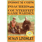 Possum Cops, Poachers and the Counterfeit Game Warden - Paperback