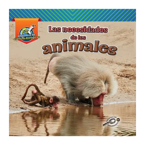 Las Necesidades de Los Animales: Animal Needs - Hardcover