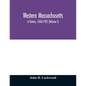 Western Massachusetts: a history, 1636-1925 (Volume I) - Paperback