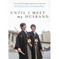 Until I Meet My Husband (Memoir) - Paperback