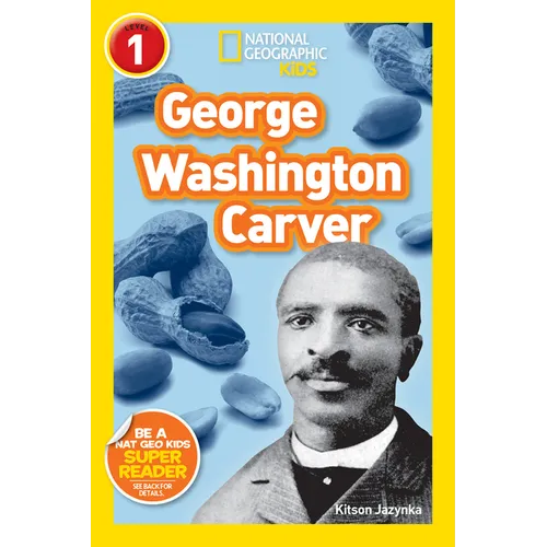 George Washington Carver (National Geographic Kids Readers, Level 1) - Paperback