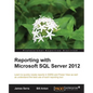 Reporting with Microsoft SQL Server 2012 - Paperback