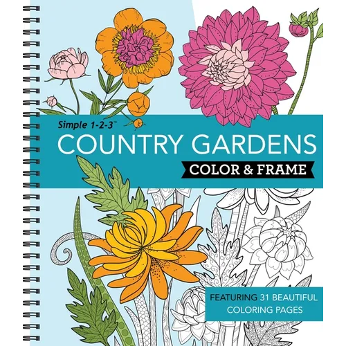 Color & Frame - Country Gardens (Adult Coloring Book) - Spiral