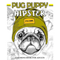 Pug Puppy Hipster Coloring Book for Adults: Puppy Dog, Sloth, Bear, Money in Hipster Style Patterns to Color - Paperback