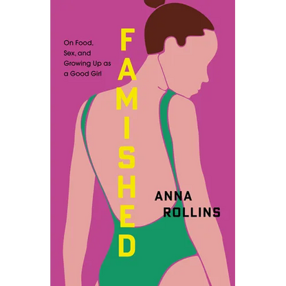 Famished: On Food, Sex, and Growing Up as a Good Girl - Paperback