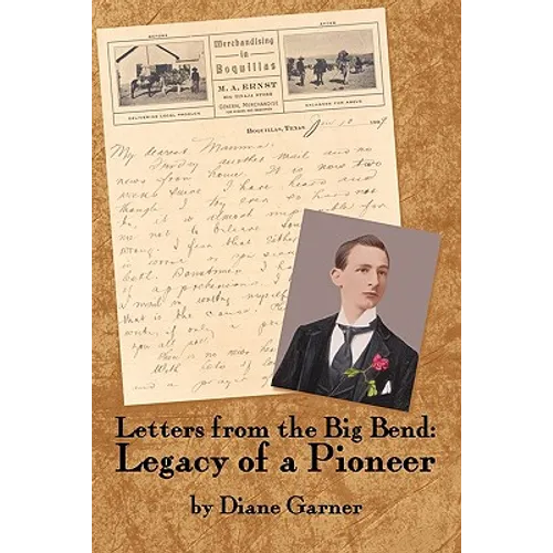 Letters from the Big Bend: Legacy of a Pioneer - Paperback
