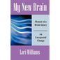 My New Brain: Memoir of a Brain Injury An Unexpected Change - Paperback
